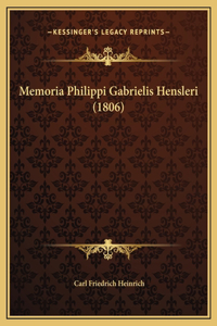 Memoria Philippi Gabrielis Hensleri (1806)
