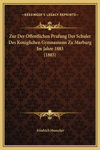 Zur Der Offentlichen Prufung Der Schuler Des Koniglichen Gymnasiums Zu Marburg Im Jahre 1883 (1883)