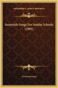 Sunnyside Songs For Sunday Schools (1893)