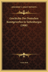 Geschichte Des Deutschen Kunstgewerbes In Siebenburgen (1908)