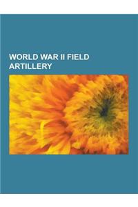 World War II Field Artillery