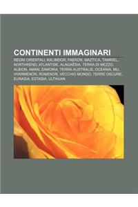 Continenti Immaginari: Regni Orientali, Kalimdor, Faerun, Maztica, Tamriel, Northrend, Atlantide, Alagaesia, Terra Di Mezzo, Albion, Aman