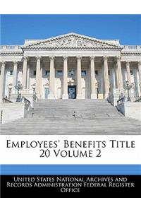 Employees' Benefits Title 20 Volume 2