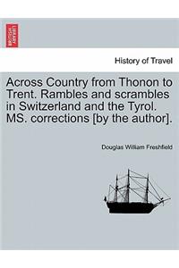 Across Country from Thonon to Trent. Rambles and Scrambles in Switzerland and the Tyrol. Ms. Corrections [By the Author].