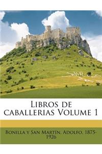 Libros de caballerias Volume 1