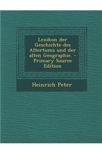 Lexikon Der Geschichte Des Altertums Und Der Alten Geographie.