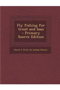 Fly Fishing for Trout and Bass