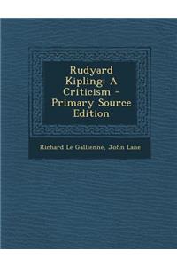 Rudyard Kipling: A Criticism