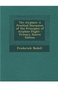 Airplane: A Practical Discussion of the Principles of Airplane Flight