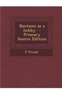 Bantams as a Hobby