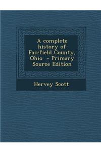 Complete History of Fairfield County, Ohio