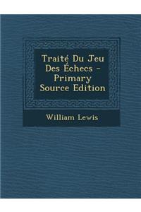 Traite Du Jeu Des Echecs