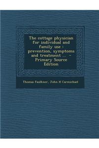 The Cottage Physician for Individual and Family Use