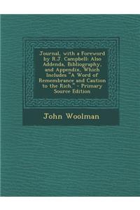 Journal, with a Foreword by R.J. Campbell: Also Addenda, Bibliography, and Appendix, Which Includes a Word of Remembrance and Caution to the Rich.