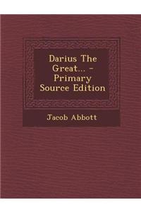 Darius the Great...