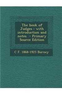 The Book of Judges: With Introduction and Notes - Primary Source Edition