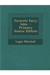 Favorite Fairy Tales - Primary Source Edition