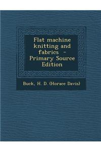 Flat Machine Knitting and Fabrics