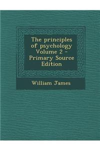 The Principles of Psychology Volume 2