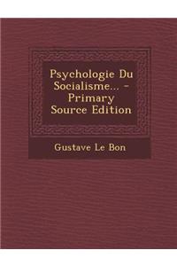 Psychologie Du Socialisme...