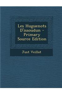 Les Huguenots D'Issoudun - Primary Source Edition