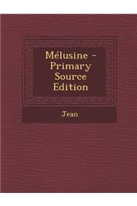 Melusine - Primary Source Edition