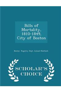 Bills of Mortality, 1810-1849, City of Boston - Scholar's Choice Edition