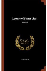 Letters of Franz Liszt; Volume 1