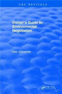 Insider's Guide to Environmental Negotiation