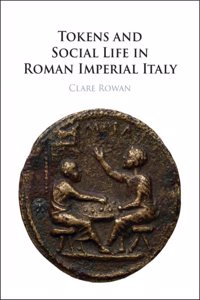 Tokens and Social Life in Roman Imperial Italy