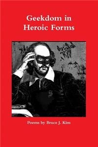 Geekdom in Heroic Forms