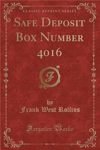 Safe Deposit Box Number 4016 (Classic Reprint)