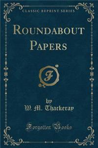 Roundabout Papers (Classic Reprint)