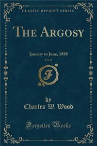 The Argosy, Vol. 45: January to June, 1888 (Classic Reprint)