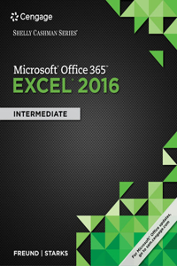 Bundle: Shelly Cashman Series Microsoft Office 365 & Excel 2016: Intermediate + Shelly Cashman Series Microsoft Office 365 & PowerPoint 2016: Intermediate + Sam 365 & 2016 Assessments, Trainings, and Projects with 2 Mindtap Reader Printed Access Ca