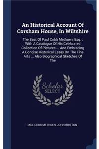 An Historical Account Of Corsham House, In Wiltshire