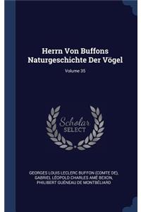 Herrn Von Buffons Naturgeschichte Der Vögel; Volume 35