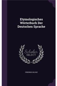 Etymologisches Wörterbuch Der Deutschen Sprache