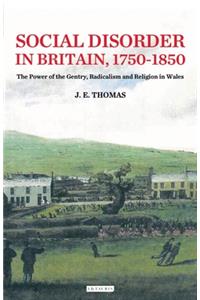 Social Disorder in Britain 1750-1850