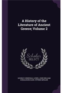 History of the Literature of Ancient Greece; Volume 2