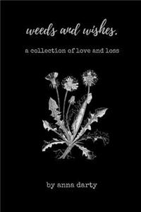 Weeds and Wishes.