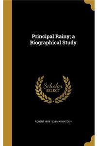 Principal Rainy; a Biographical Study