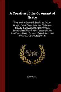 A Treatise of the Covenant of Grace
