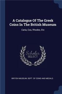 A Catalogue Of The Greek Coins In The British Museum