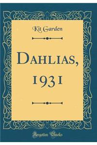 Dahlias, 1931 (Classic Reprint)