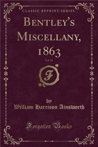 Bentley's Miscellany, 1863, Vol. 54 (Classic Reprint)