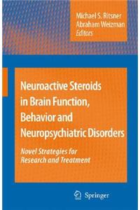 Neuroactive Steroids in Brain Function, Behavior and Neuropsychiatric Disorders