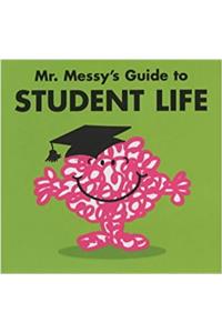 Mr. Messy's Guide to Student Life