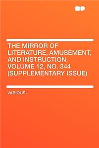 The Mirror of Literature, Amusement, and Instruction. Volume 12, No. 344 (Supplementary Issue)