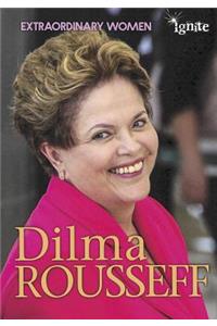Extraordinary Women Dilma Rousseff
